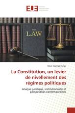 La Constitution, un levier de nivellement des régimes politiques