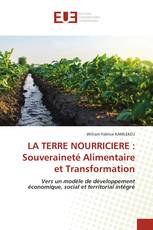 LA TERRE NOURRICIERE : Souveraineté Alimentaire et Transformation
