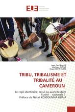 TRIBU, TRIBALISME ET TRIBALITÉ AU CAMEROUN