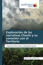 Exploración de las narrativas Chachi y su conexión con el Territorio