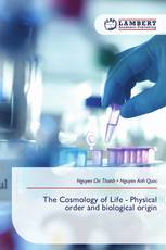 The Cosmology of Life - Physical order and biological origin