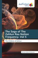 The Saga of The Zahlun Raa Nation Frequency. Vol 5