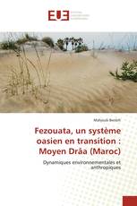 Fezouata, un système oasien en transition : Moyen Drâa (Maroc)