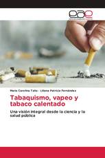 Tabaquismo, vapeo y tabaco calentado
