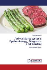 Animal Sarcocystosis Epidemiology, Diagnosis and Control