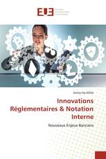 Innovations Réglementaires & Notation Interne