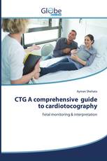 CTG A comprehensive guide to cardiotocography