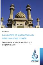 La sincérité et les ténèbres du désir de ce bas monde