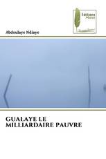 GUALAYE LE MILLIARDAIRE PAUVRE
