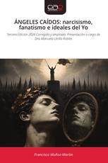ÁNGELES CAÍDOS: narcisismo, fanatismo e ideales del Yo