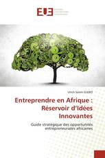 Entreprendre en Afrique : Réservoir d’Idées Innovantes