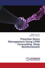 Proactive Stress Management Using LSTM Forecasting, Deep Reinforcement