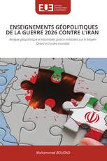 ENSEIGNEMENTS GÉOPOLITIQUES DE LA GUERRE 2026 CONTRE L’IRAN