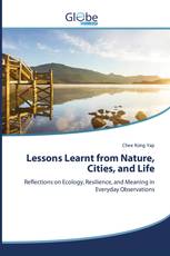 Lessons Learnt from Nature, Cities, and Life