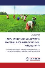 APPLICATIONS OF SOLID WASTE MATERIALS FOR IMPROVING SOIL PRODUCTIVITY