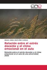 Relación entre el estrés docente y el clima emocional en el aula