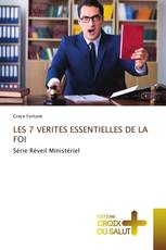 LES 7 VERITES ESSENTIELLES DE LA FOI