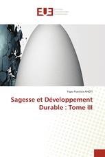 Sagesse et Développement Durable : Tome III