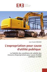 L'expropriation pour cause d'utilité publique