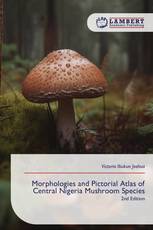 Morphologies and Pictorial Atlas of Central Nigeria Mushroom Species