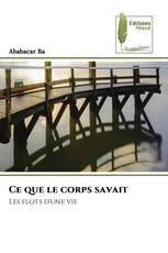 Ce que le corps savait