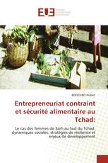 Entrepreneuriat contraint et sécurité alimentaire au Tchad:
