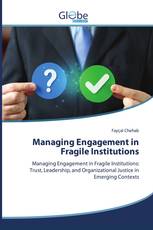 Managing Engagement in Fragile Institutions