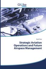 Strategic Aviation Operations and Future Airspace Management