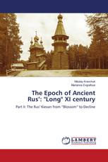 The Epoch of Ancient Rus’: "Long" XI century