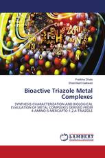 Bioactive Triazole Metal Complexes