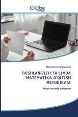 BOSHLANG‘ICH TA’LIMDA MATEMATIKA O’QITISH METODIKASI