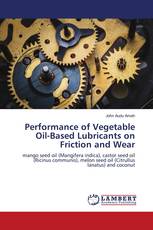 Performance of Vegetable Oil-Based Lubricants on Friction and Wear