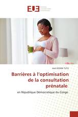 Barrières à l’optimisation de la consultation prénatale