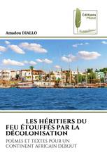 LES HÉRITIERS DU FEU ÉTOUFFÉS PAR LA DÉCOLONISATION