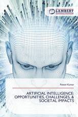ARTIFICIAL INTELLIGENCE: OPPORTUNITIES, CHALLENGES, & SOCIETAL IMPACTS