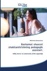 Barkamol shaxsni shakllantirishning pedagogik asoslari: