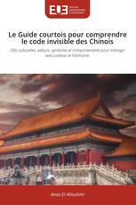 Le Guide courtois pour comprendre le code invisible des Chinois