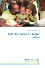 Aider les enfants à rester enfant