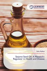 Sesame Seed Oil: A Metabolic Regulator in Health and Disease