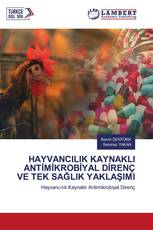 HAYVANCILIK KAYNAKLI ANTİMİKROBİYAL DİRENÇ VE TEK SAĞLIK YAKLAŞIMI