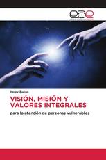VISIÓN, MISIÓN Y VALORES INTEGRALES