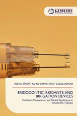 ENDODONTIC IRRIGANTS AND IRRIGATION DEVICES