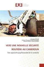 VERS UNE NOUVELLE SÉCURITÉ ROUTIÈRE AU CAMEROUN