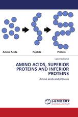 AMINO ACIDS, SUPERIOR PROTEINS AND INFERIOR PROTEINS