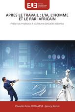 APRES LE TRAVAIL : L’IA, L’HOMME ET LE PARI AFRICAIN