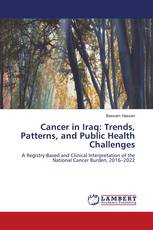 Cancer in Iraq: Trends, Patterns, and Public Health Challenges