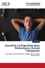 Çocukluk ve Ergenlikte Spor Performansı, Güncel Yaklaşımlar