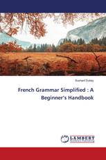 French Grammar Simplified : A Beginner’s Handbook