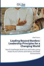 Leading Beyond Borders: Leadership Principles for a Changing World