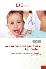 La douleur post opératoire chez l'enfant